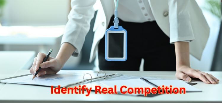 Identify Real Competition