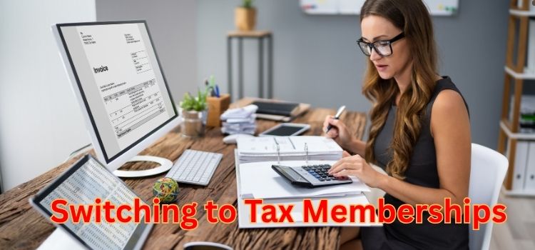 Switching to Tax Memberships