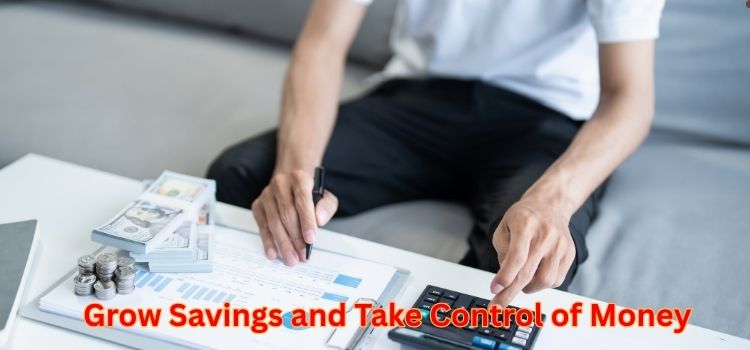 Grow Savings and Take Control of Money